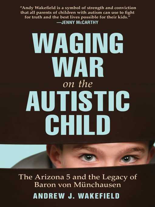 Title details for Waging War on the Autistic Child by Andrew J. Wakefield - Available